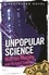 Unpopular Science. Number 136 in Series