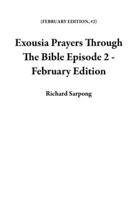 Exousia Prayers Through The Bible Episode 2 - February Edition