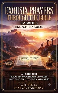 EXOUSIA PRAYING THROUGH THE BIBLE EPISODE 3 - MARCH EDITION