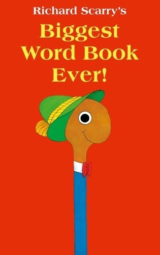 Richard Scarry - Biggest Word Book Ever.
