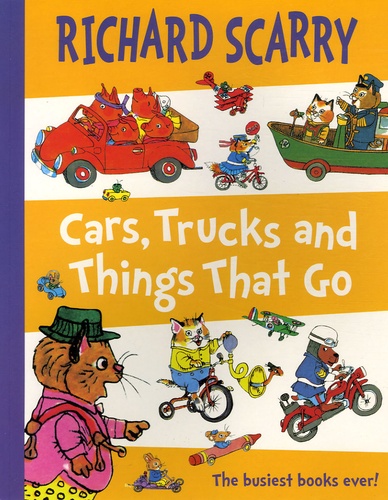 Richard Scarry - Cars, Trucks and Things That Go.
