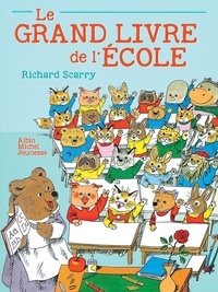 Richard Scarry - Le grand livre de l'école.