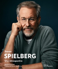 Richard Schickel - Steven Spielberg - Une rétrospective.
