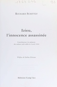Richard Schittly - Izieu, L'Innocence Assassinee.