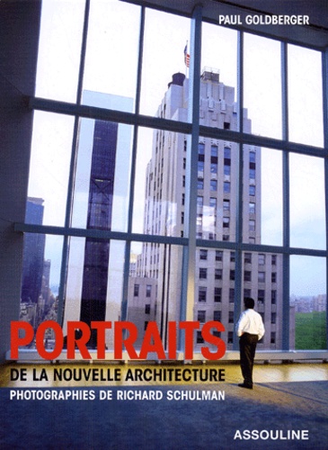 Richard Schulman - Portraits de la nouvelle architecture - Photographies de Richard Schulman.