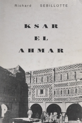 Ksar el Ahmar (3). Septembre 1939-septembre 1943, Maknassy pendant la guerre. Ou Une vie de colon dans le Sud tunisien