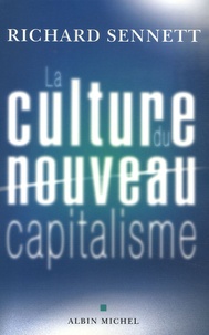 Richard Sennett - La culture du nouveau capitalisme.
