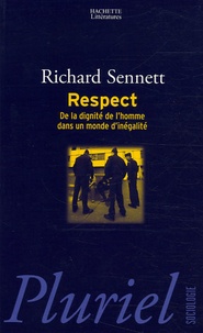 Richard Sennett - Respect - De la dignité de l'homme dans un monde d'inégalité.