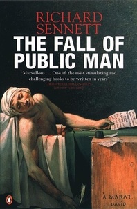 Richard Sennett - The Fall of Public Man.
