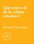Richard Shearmur - Que reste-t-il de la «classe créative»?.