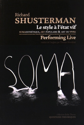 Richard Shusterman - Le style à l'état vif - Somaesthétique, art populaire et art de vivre.