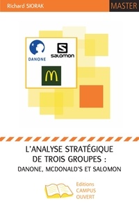 Richard Siorak - L'analyse stratégique de trois groupes : Danone, McDonald's et Salomon.