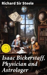 Isaac Bickerstaff, Physician and Astrologer