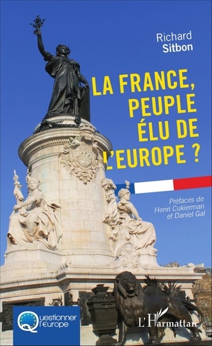 Richard Sitbon - La France, peuple élu de l'Europe ?.