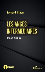 Richard Sitbon - Les anges intermédiaires - Pulsa di Nura.