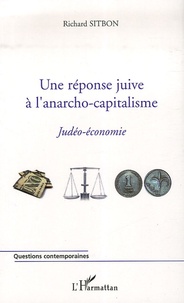 Richard Sitbon - Une réponse juive à l'anarcho-capitalisme - Judéo-économie.