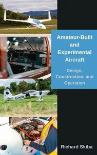 Amateur-Built and Experimental Aircraft: Design, Construction, and Operation