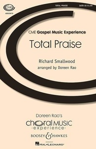 Richard Smallwood - Choral Music Experience  : Total Praise - mixed choir (SATB) and piano. Partition de chœur..