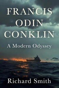 Francis Odin Conklin A Modern Odyssey
