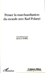 Richard Sobel - Penser la marchandisation du monde avec Karl Polanyi.