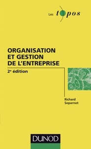 Richard Soparnot - Organisation et gestion de l'entreprise - 2e édition.