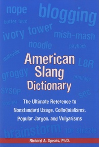 Richard Spears - American Slang Dictionary.