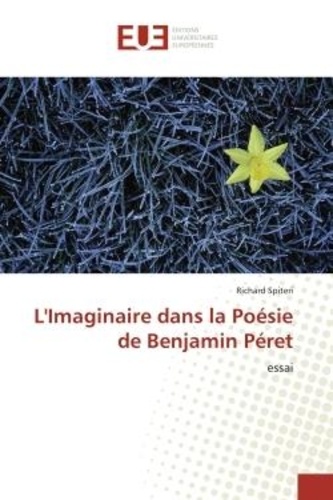 Richard Spiteri - L'Imaginaire dans la Poésie de Benjamin Péret - essai.