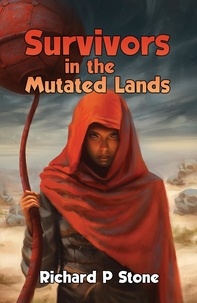  Richard Stone - Survivors in the Mutated Lands.