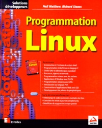 Richard Stones et Neil Matthew - Programmation Linux.