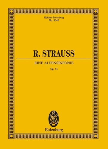 Richard Strauss - Eulenburg Miniature Scores  : An Alpine Symphony - op. 64. TrV 233. orchestra. Partition d'étude..