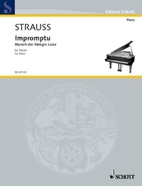 Richard Strauss - Edition Schott  : Impromptu · Marsch der Königin Luise - for Piano. piano..