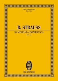 Richard Strauss - Eulenburg Miniature Scores  : Symphonia domestica - Poème symphonique. op. 53. TrV 209. orchestra. Partition d'étude..