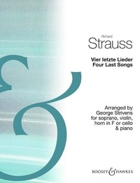 Richard Strauss - Vier letzte Lieder Four Last Songs - Arranged by George Strivens for soprano, violin, horn in F or cello and piano. soprano, violin, horn in F (or cello) and piano.