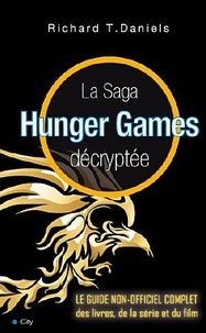 Richard T Daniel - La Saga Hunger Games décryptée.