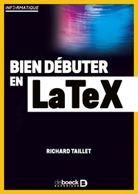 Richard Taillet - Bien débuter en LaTeX.