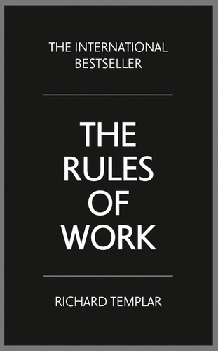Richard Templar - The Rules of Work - A Definitive Code for Personal Success.