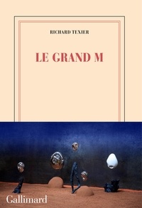 Richard Texier - Le Grand M.