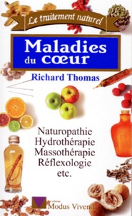 Richard Thomas - MALADIES DU COEUR. - Naturopathie, hydrothérapie, massothérapie, réflexologie.