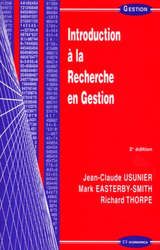 Richard Thorpe et Jean-Claude Usunier - Introduction A La Recherche En Gestion. 2eme Edition.