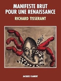 Richard Tisserant - Manifeste brut pour une renaissance.