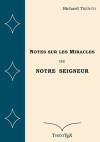 Télécharger des livres google Notes sur les Miracles de Notre Seigneur (Litterature Francaise)