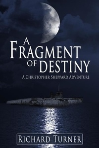  Richard Turner - A Fragment of Destiny - THE CHRISTOPHER SHEPPARD ADVENTURES, #2.