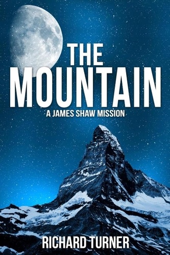  Richard Turner - The Mountain - A James Shaw Mission, #2.