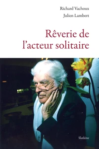 Rêverie de l'acteur solitaire