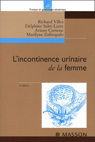 Richard Villet et Delphine Salet-Lizée - L'incontinence urinaire de la femme.