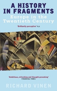 Richard Vinen - A History In Fragments - Europe in the Twentieth Century.