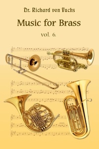  Richard von Fuchs - Music for Brass Quintet Volume 6.
