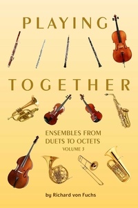  Richard von Fuchs - Playing Together - Ensembles Volume 3.