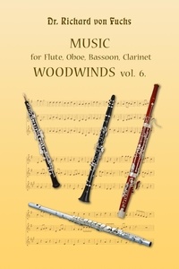  Richard von Fuchs - Woodwinds Volume 6 - Music for Flute, Oboe, Bassoon, Clarinet.