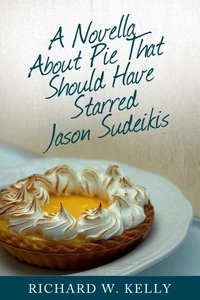 A Novella About Pie That Should Have Starred Jason Sudeikis